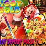 Link Slot Deposit Pulsa Tanpa Potongan Piggy Gold